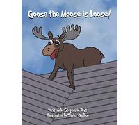 Goose the Moose is Loose!