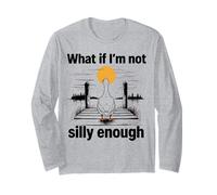 Goose What If Im Not Silly Enough Funny Meme Men Women Kids Long Sleeve T-Shirt