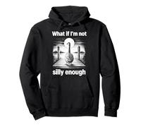 Goose What If Im Not Silly Enough Funny Meme Men Women Kids Pullover Hoodie