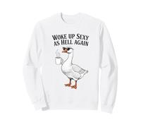 Goose Woke Up Sexy As Hell Again Funny Coffee Sweatshirt