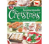Gooseberry Patch Have Yourself a Homemade Christmas: Scrumptious Recipes, Handmade Crafts & Heartfelt Gifts to Make Your Spirits Bright