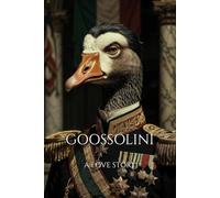 GOOSSOLINI: A LOVE STORY: HONK