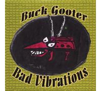 Gooter, Buck - Bad Vibrations