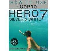 GoPro: How To Use The GoPro Hero 7 SILVER & WHITE