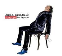 GORAN BREGOVIC,GIPSY KINGS,UVM.-CHAMPAGNE FOR GYPSIES CD KLASSIK CROSSOVER NEW
