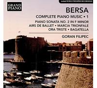 Goran Filipec - Blagoje Bersa: Complete Piano Music, Vol. 1