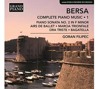 Goran Filipec - Blagoje Bersa: Complete Piano Music, Vol. 1