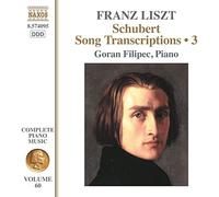 Goran Filipec - Franz Liszt: Schubert Song Transcriptions, Vol. 3 (Complete Piano Music, Vol. 60)