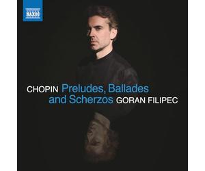 Goran Filipec - Fryderyk Chopin: Preludes, Ballades and Scherzos