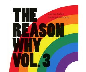Goran Kajfes Subtropic Arkestra - The Reason Why Vol.3 (CD) - Free UK P&P