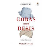 Goras and Desis: Managing Agencies and the Making of Corporate India