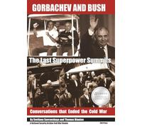 Gorbachev and Bush – The Last Superpower Summits: Conversations that Ended the Cold War – CEU Press