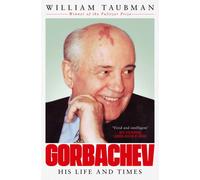 Gorbachev : His Life and Times