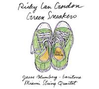 Gordon^Blumberg^Miami String Quartet - Ricky Ian Gordon: Green Sneakers
