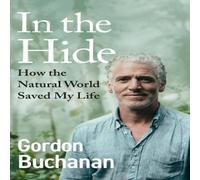 Gordon Buchanan In the Hide Hardback Book Gordon Buchanan Multicolor