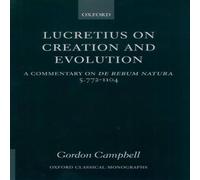 Gordon Campbell Lucretius on Creation & Evolution: A Commentary on de Rerum Gordon Campbell Multicolor