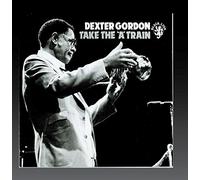 Gordon, Dexter - Take the a Train