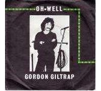 Gordon Giltrap - Oh Well - Gordon Giltrap 7" 45
