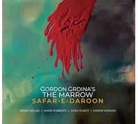 Gordon Grdina's the Marrow - Safar-e-daroon
