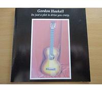 Gordon Haskell - Its Just a Plot to Drive You Crazy