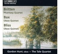 Gordon Hunt - Britten: Phantasy Quartet / Bax: Oboe Quintet / Bliss: Oboe Quintet
