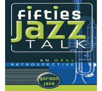 Gordon Jack Fifties Jazz Talk : An Oral Retrospective Paperback Book Gordon Jack Multicolor