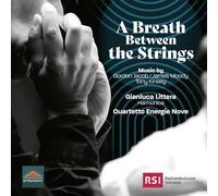 Gianluca Littera & Quartetto Energie Nove – A Breath Between the Strings – CD