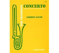 Gordon Jacob: Concerto for Trombone and Orchestra (Transcribed for Trombone & Piano), Stainer & Bell