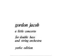 Gordon Jacob-Little Concerto For Double Bass & String-Contra Bass and