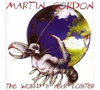 Gordon, Martin - The World Is Your Lobster