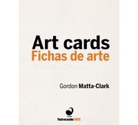 Gordon Matta-Clark: Art Cards / Fichas De Arte (Text in Action, 8)