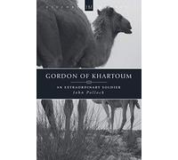 Gordon Of Khartoum: An Extraordinary Soldier (History Maker)