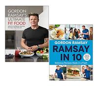 Gordon Ramsay 2 Books Collection Set (Ultimate Fit Food, Ramsay in 10 Delicious Recipes Made in a Flash)