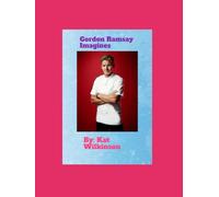 Gordon Ramsay Imagines