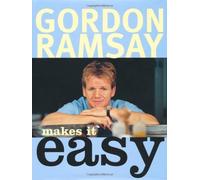 Gordon Ramsay Makes it Easy by Gordon Ramsay (2005-05-06)