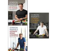 gordon ramsay ultimate fit food, ultimate home cooking and ultimate cookery course collection 3 books set - mouth-watering recipes to fuel you for life
