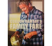 Gordon Ramsay's Family Fare: And Other Recipes from the F Word