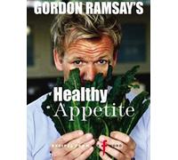 Gordon Ramsay's Healthy Appetite