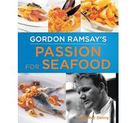 Gordon Ramsay's Passion for Seafood