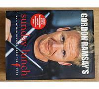 Gordon Ramsay's Sunday Lunch: And Other Recipes from the "F Word"