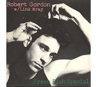 Gordon, Robert - Fresh Fish Special [Vinyl LP]