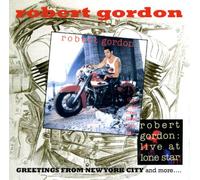 Gordon, Robert - Greetings From New York City…and more