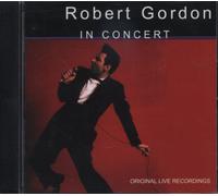 Gordon Robert - Robert Gordon in Concert
