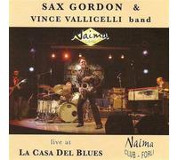 Gordon Sax & Vallicelli V - Live at La Casa Del Blues