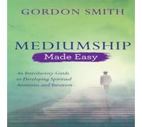 Gordon Smith Mediumship Made Easy Paperback Book Gordon Smith Multicolor