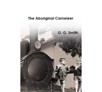 Gordon Smith The Aboriginal Cameleer Paperback Book Gordon Smith Multicolor