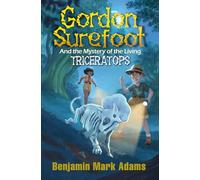Gordon Surefoot and The Mystery of The Living Triceratops