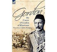 Gordon: the Career of Gordon of Khartoum