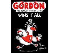 Gordon Wins It All (Gordon the Meanest Goose on Earth)