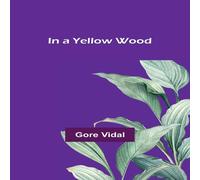 Gore Vidal In a Yellow Wood Paperback Book Gore Vidal Multicolor